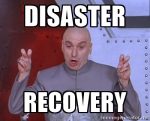 Dr Evil Disaster Recovery
